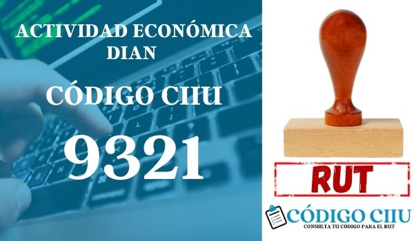 actididad economica 9321 ciiu dian rut